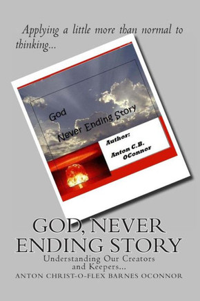God, Never Ending Story: Fearing Our Creators and Keepers
