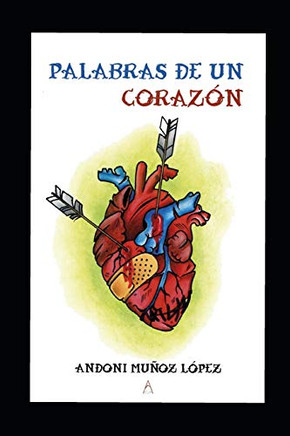 Palabras De Un Corazón (Spanish Edition)