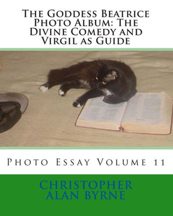 The Goddess Beatrice Photo Album: The Divine Comedy and Virgil as Guide: Photo Essay