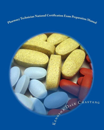 Pharmacy Technician National Certification Exam Preparation Manual