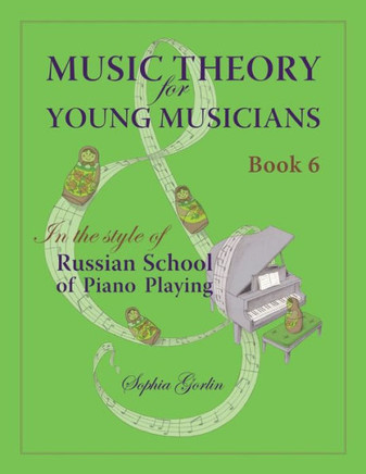 Music Theory for Young Musicians in the Style of Russian School of Piano Playing - 9781483991085