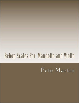 Bebop Scales For Mandolin and Violin