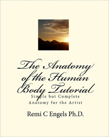 The Anatomy of the Human Body Tutorial: Simple but Complete Anatomy for the Artist