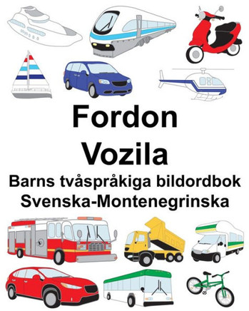 Svenska-Montenegrinska Fordon/Vozila Barns Tvåspråkiga Bildordbok