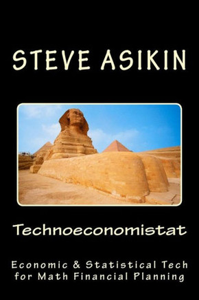 Technoeconomistat: Economic &Statistical Technology for Financial Planning