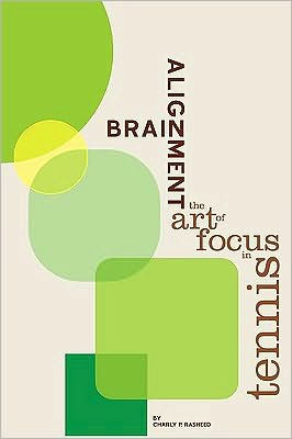 Brain Alignment: The Art of Focus In Tennis