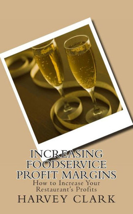 Increasing Foodservice Profit Margins: Ideas to Make Your Restaurant More Profitable