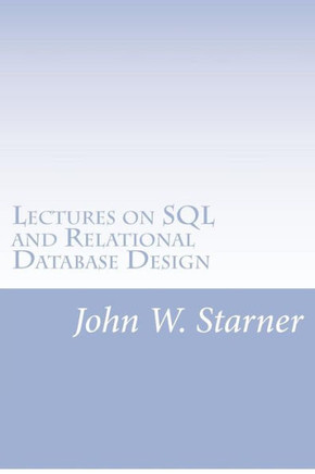 Lectures on SQL and Relational Database Design