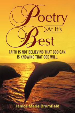 Poetry At It's Best: Faith is not believing that God can. Is knowing that God Will.