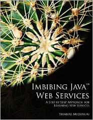 Imbibing Java Web Services: A Step by Step Approach for Learning Web Services