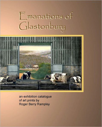 Emanations of Glastonbury: An Exhibition Catalogue of Art Prints by Roger Berry Rampley