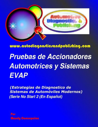 Pruebas de Accionadores Automotrices y Sistemas EVAP: (Estrategias de Diagnostico de Sistemas de Autom??iles Modernos)
