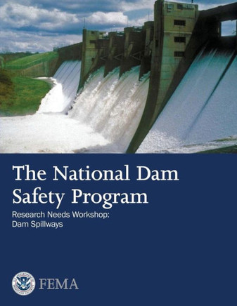 The National Dam Safety Program Research Needs Workshop: Dam Spillways