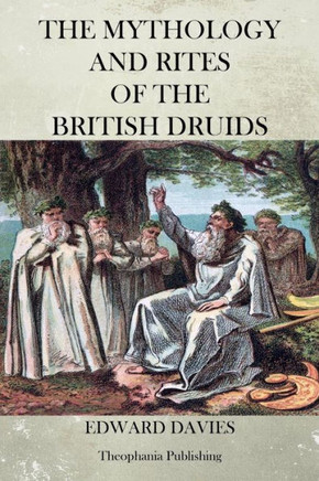 The Mythology and Rites of the British Druids
