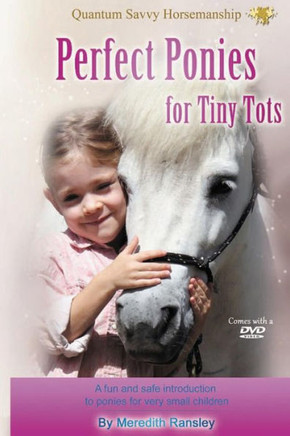 Perfect Ponies for Tiny Tots: A fun and safe introduction to ponies for very small children
