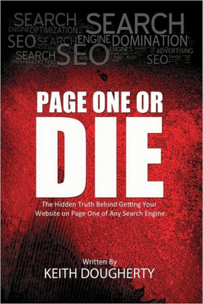 Page One or Die: The Hidden Truth Behind Getting Your Website on Page One of Any Search Engine