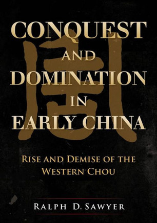 Conquest and Domination in Early China: Rise and Demise of the Western Chou