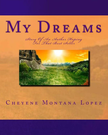 My Dreams: Story Of An Author Hoping For That Best seller