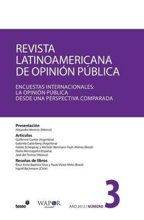 Revista Latinoamericana de Opini?? P??lica N??: Encuestas Internacionales: la opini?? p??lica desde una perspectiva comparada