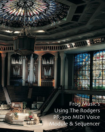 Using The Rodgers PR-300 MIDI Voice Module & Sequencer: Covers the PR-300 & PR-300S Models
