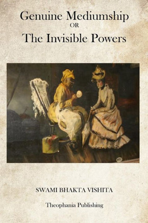 Genuine Mediumship: OR The Invisible Powers - 9781469928685
