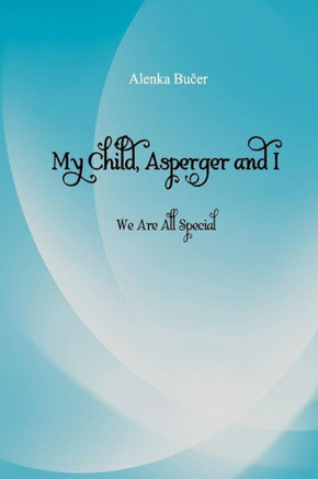 My Child, Asperger and I: We Are All Special