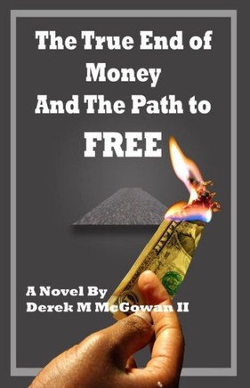 The True End of Money and The Path To Free