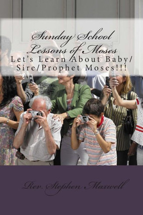 Sunday School Lessons of Moses: Let's Learn About Baby/Sire/Prophet Moses!!!