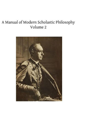 A Manual of Modern Scholastic Philosophy - 9781489551511