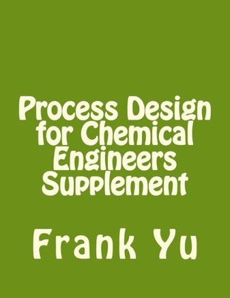 Process Design for Chemical Engineers Supplement
