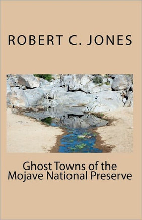Ghost Towns of the Mojave National Preserve - 9781456451080