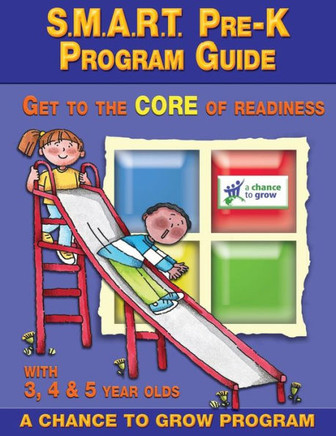 S.M.A.R.T. Pre-K: Program Guide: Get to the CORE of Readiness