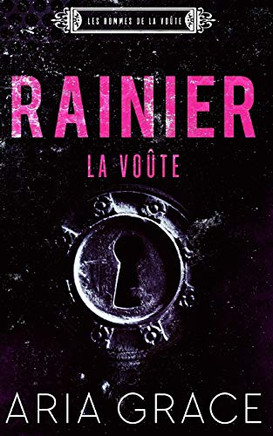 La Vo?Te ; Rainier: M/M Romance (Les Hommes De La Vo?Te) (French Edition)