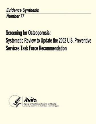 Screening for Osteoporosis: Systematic Review to Update the 2002 U.S. Preventive Services Task Force Recommendation: Evidence Synthesis Number 77