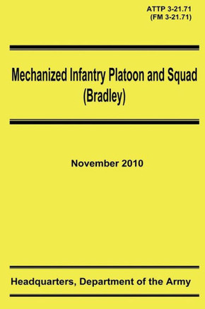 Mechanized Infantry Platoon and Squad (Bradley) (ATTP 3-21.71)