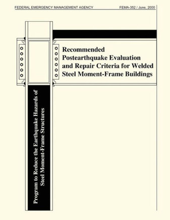 Recommended Postearthquake Evaluation and Repair Criteria for Welded Steel Moment-Frame Buidlings (FEMA 352)