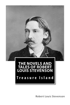 The Novels and Tales of Robert Louis Stevenson: Treasure Island - 9781466313477