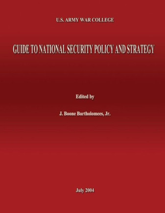 U.S. Army War College Guide to National Security Policy and Strategy