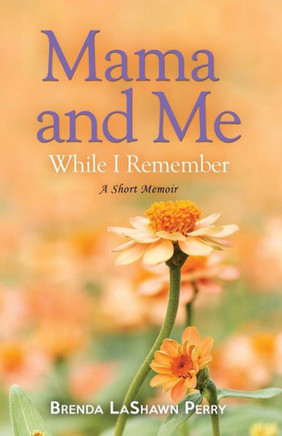 Mama And Me : While I Remember