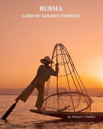Burma: Land of the Golden Temples