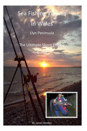 Sea Fishing Venues In Wales - Llyn Peninsula: Sea Fishing Venues in Wales - Llyn Peninsula