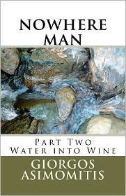 nowhere man: Part Two Water into Wine