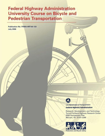 Federal Highway Administration University Course on Bicycle and Pedestrian Transportation
