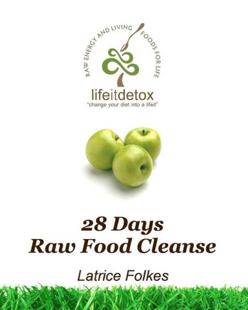 Lifeit Detox 28 Days Raw Food Cleanse: Change Your Diet Into A Lifeit!
