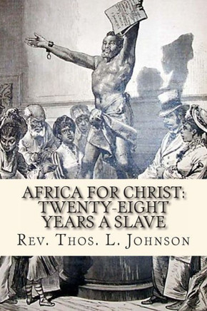 Africa for Christ: Twenty-Eight Years a Slave - 9781466464803