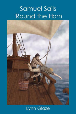 Samuel Sails 'Round the Horn - 9781453719312