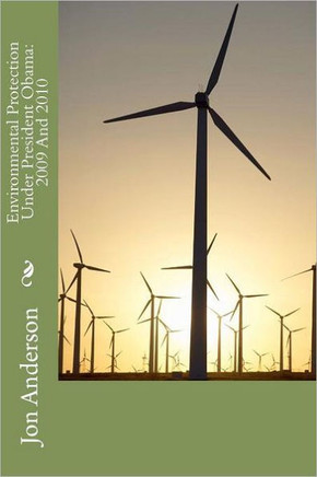Environmental Protection Under President Obama: 2009 And 2010