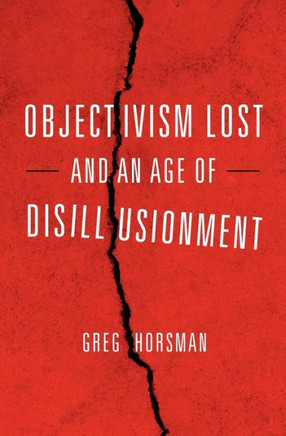 Objectivism Lost and an Age of Disillusionment
