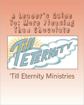 A Leader's Guide To: More Pleasing Than Chocolate: A Study on the Book of Esther