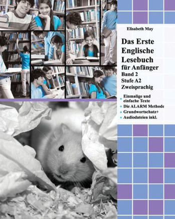 Das Erste Englische Lesebuch f?? Anf??ger, Band 2: Stufe A2 Zweisprachig mit Englisch-deutscher ??ersetzung